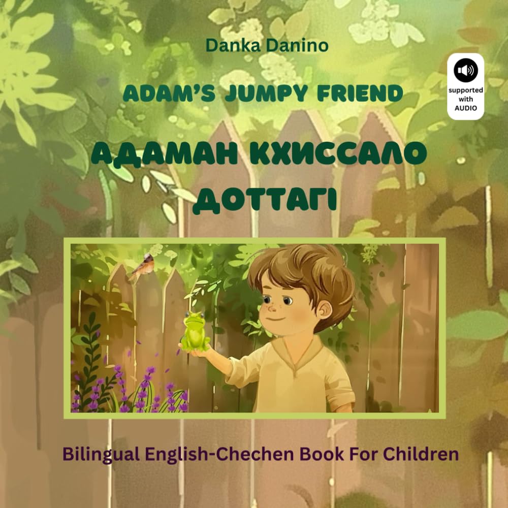 Adam's Jumpy Friend: Bilingual English-Chechen Book For Children supported with AUDIO
