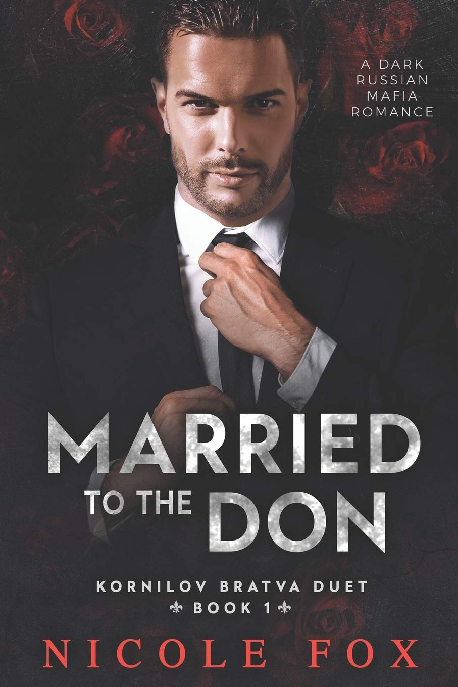 Married to the Don: A Dark Russian Mafia Romance: 1 (Kornilov Bratva Duet)