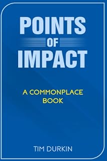 Points of Impact: A Commonplace Book