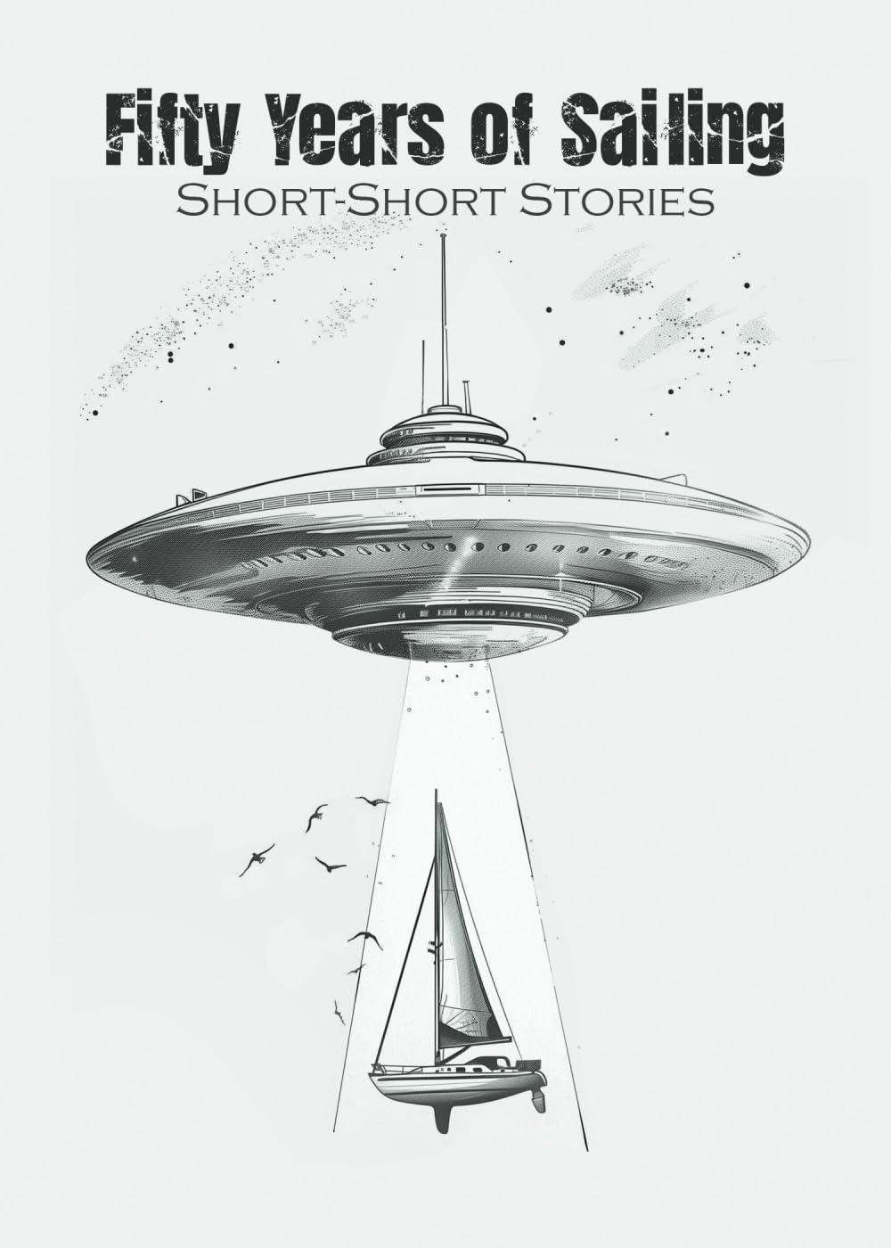 Fifty Years of Sailing: Short-Short Stories