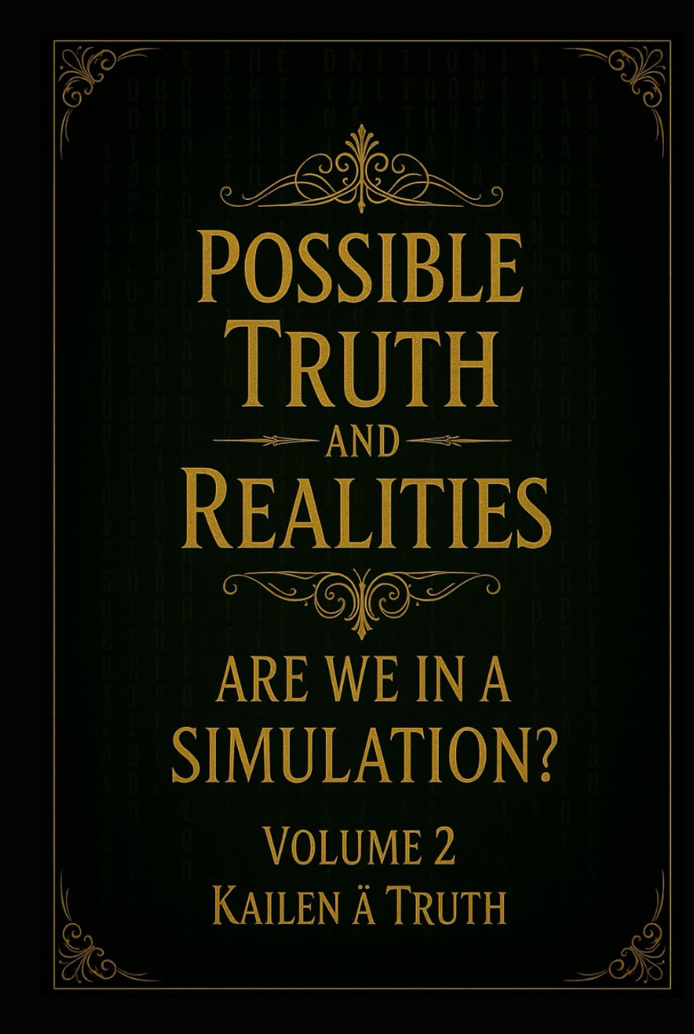 Possible Truth And Realities: Are We in a Simulation?
