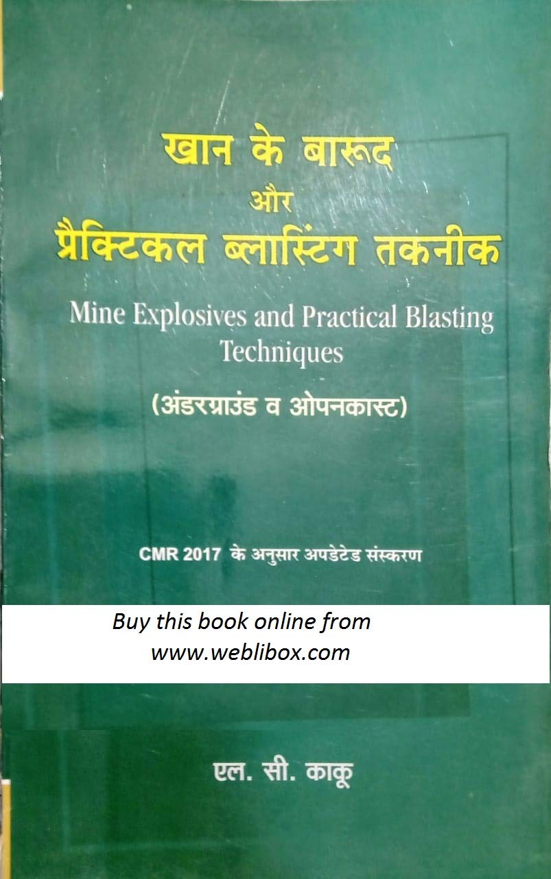 MINE EXPLOSIVE and PRACTICAL BLASTING TECHNIQUES (HINDI) : L.C.Kaku ...