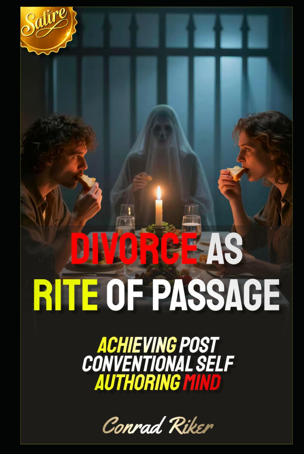 Divorce As Rite Of Passage: Achieving Post Conventional Self Authoring Mind (Redpilled Reinvention (satire))