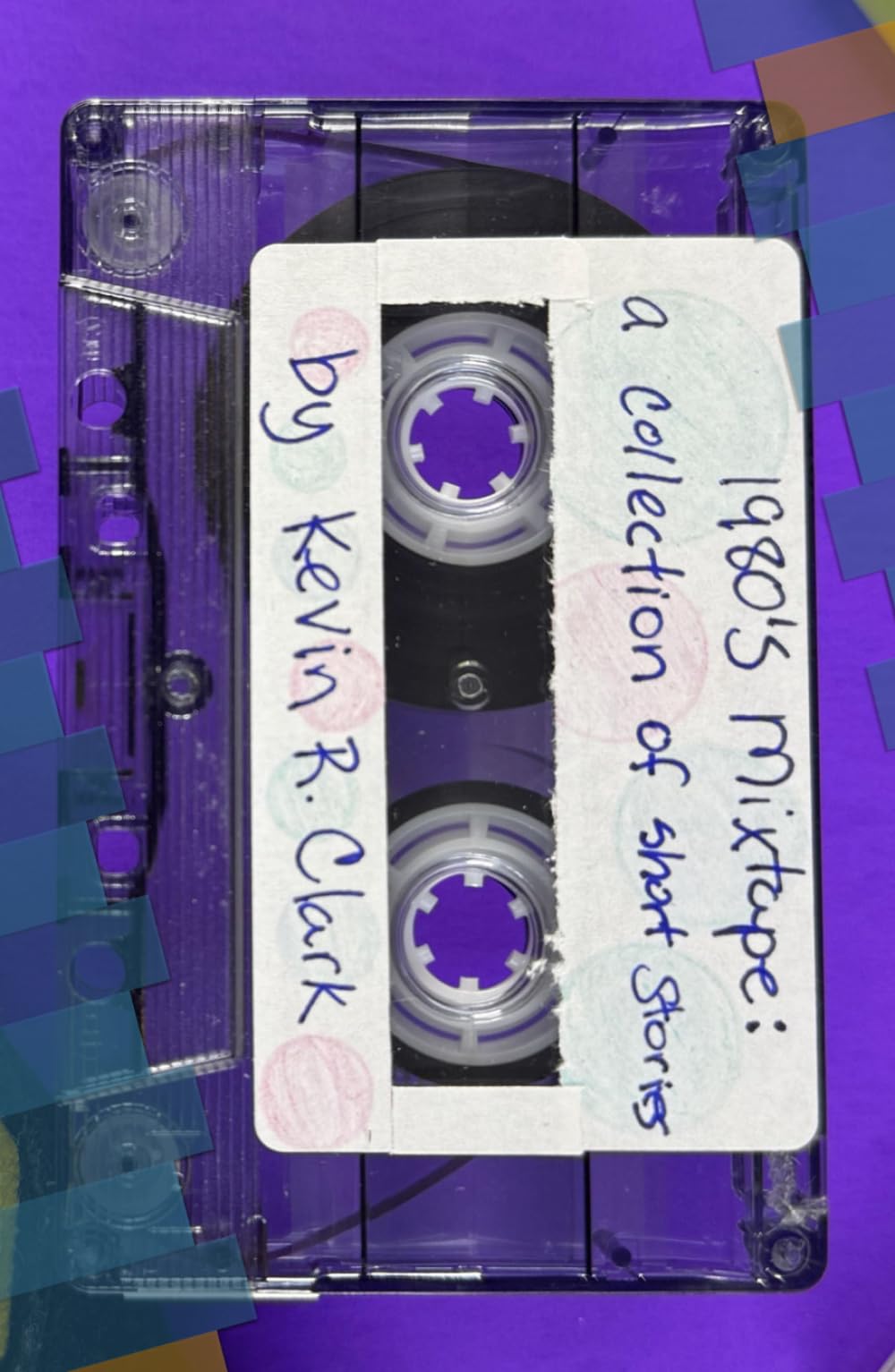 1980's Mixtape: Vol. 1: a collection of short stories
