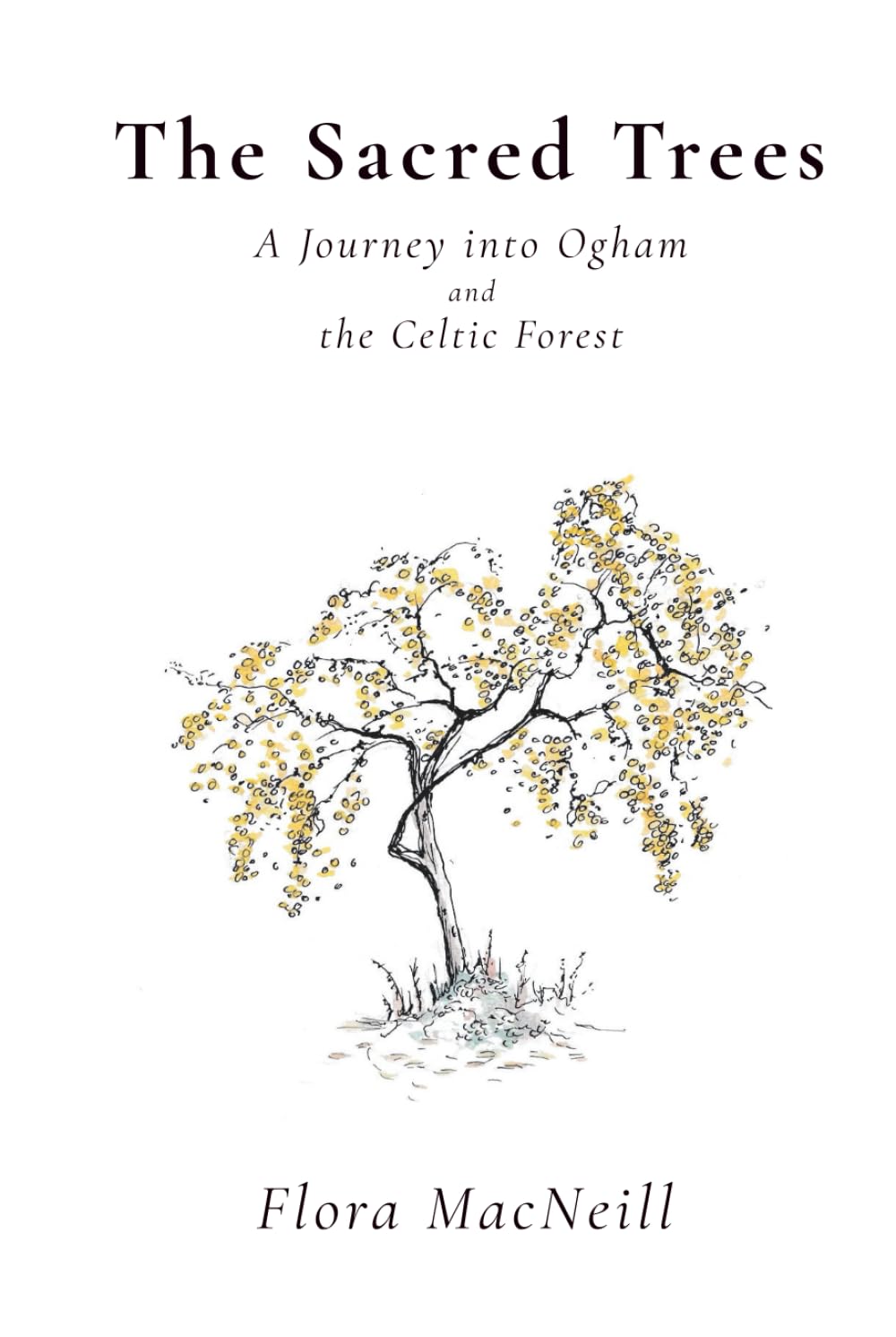 The Sacred Trees: A Journey into Ogham and the Celtic Forest