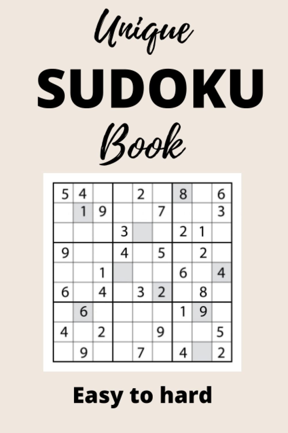 Unique sudoku book: Easy To Hard
