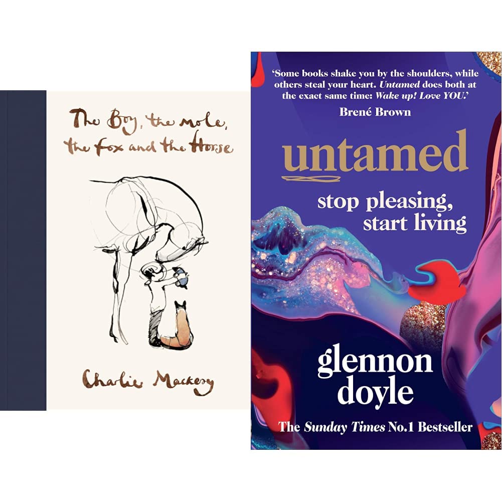 The Boy, The Mole, The Fox and The Horse & Untamed: Stop pleasing, start living: Stop Pleasing, Start Living: THE NO.1 SUNDAY TIMES BESTSELLER