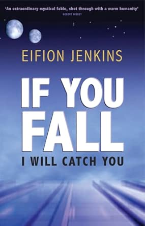 If You Fall I Will Catch You If You Fall I Will Catch You book cover