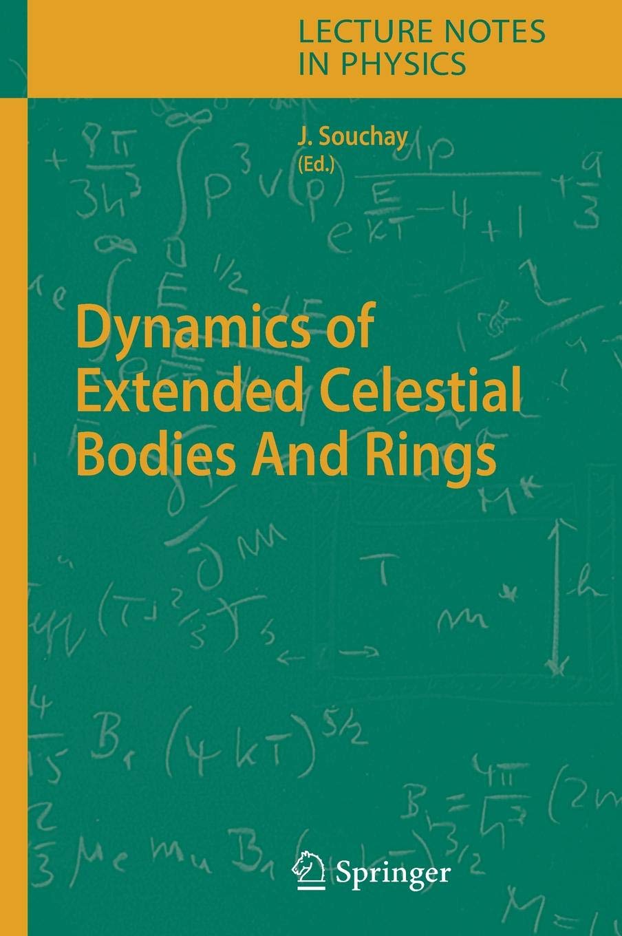 Dynamics of Extended Celestial Bodies And Rings: 682 (Lecture Notes in Physics)