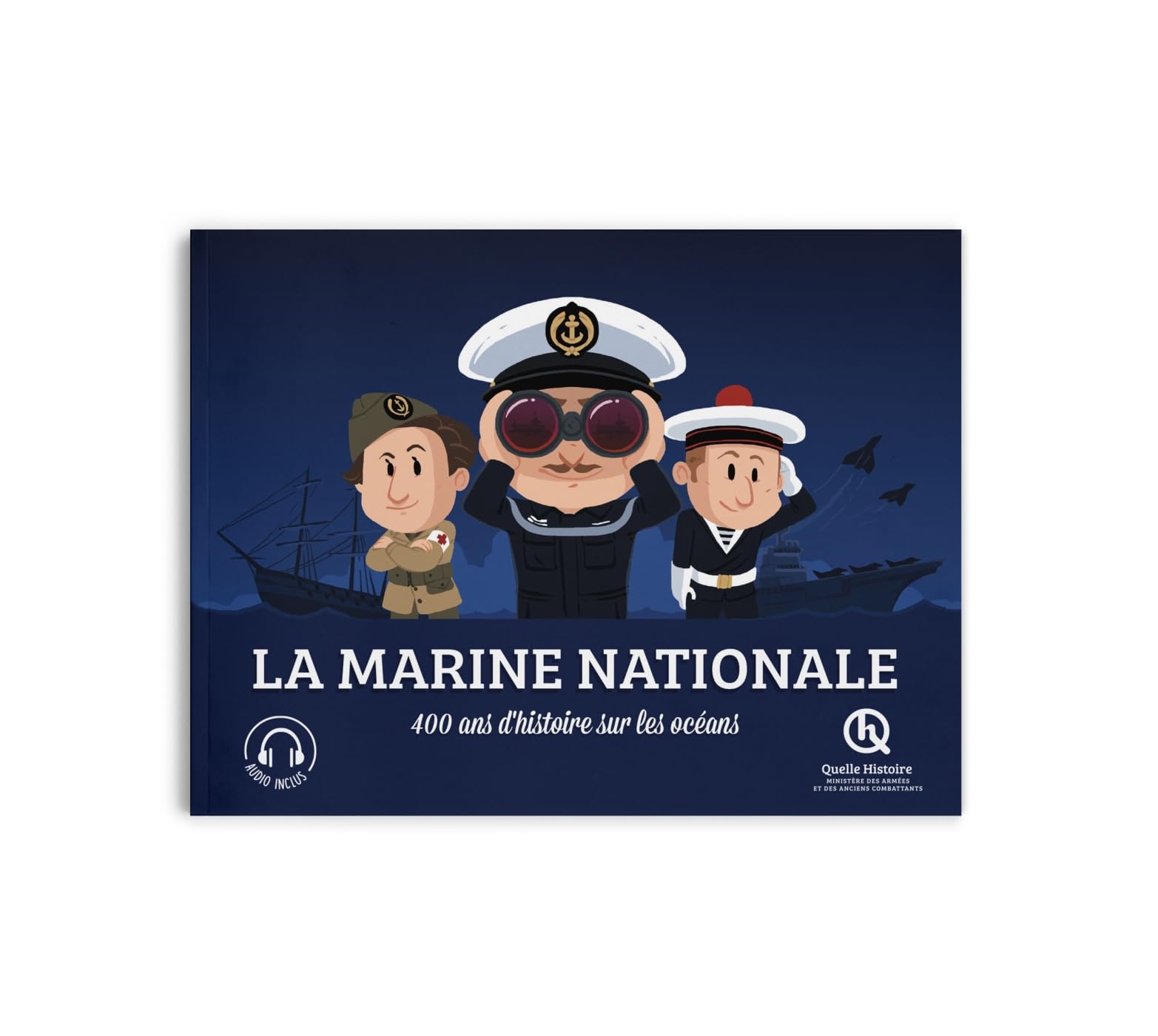 La marine nationale: 400 ans d'histoire sur les océans