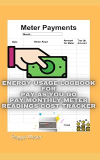 Meter Payments Energy Usage Logbook For Pay as You Go Pay Monthly Meter Readings Cost Tracker: Home Utilities Tracker - Keep Track Of Your Gas & ... Readings Top-up. Energy Cost Tracking Journal