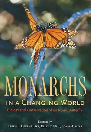 Monarchs in a Changing World: Biology and Conservation of an Iconic Butterfly
