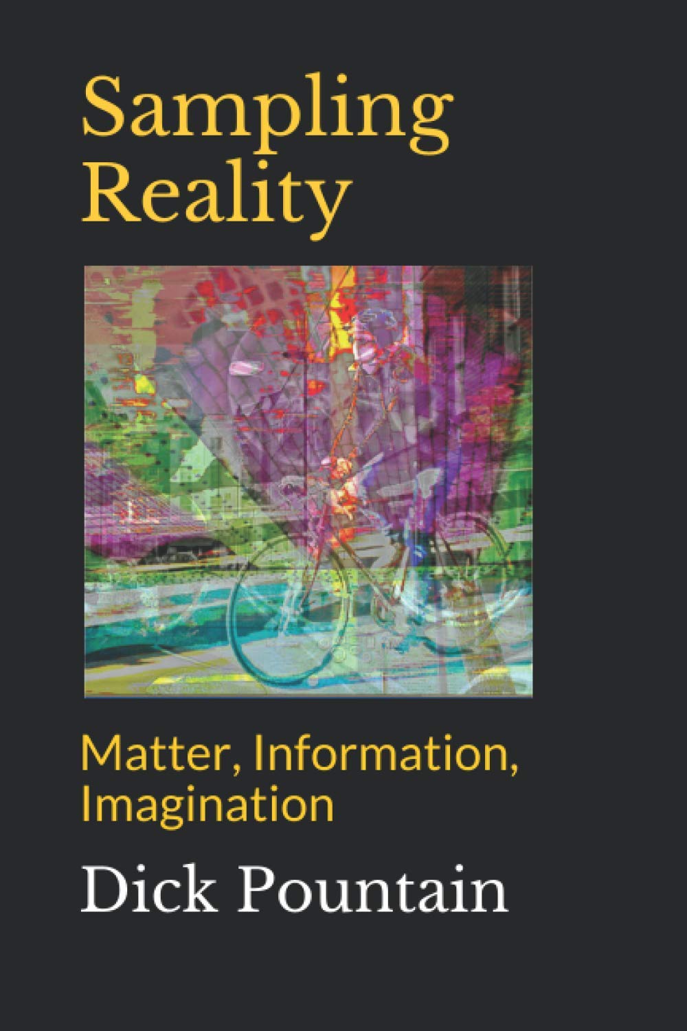 Sampling Reality: Matter, Information, Imagination