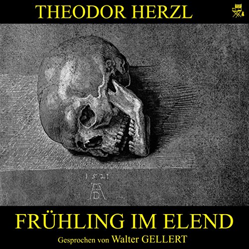 Frühling im Elend Hörbuch von Theodor Herzl Frühling im Elend Hörbuch von Theodor Herzl