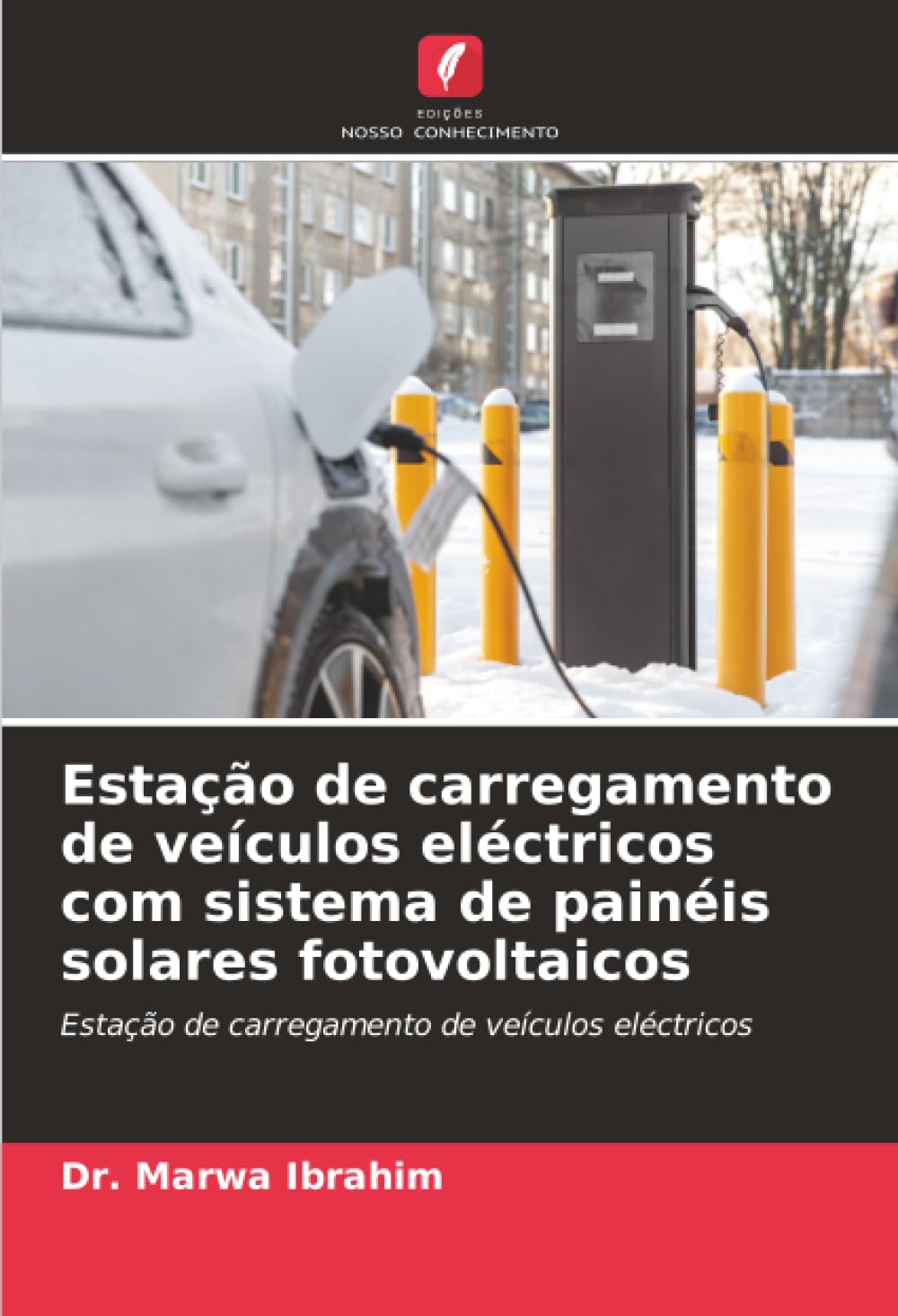 Estação de carregamento de veículos eléctricos com sistema de painéis solares fotovoltaicos: Estação de carregamento de veículos eléctricos