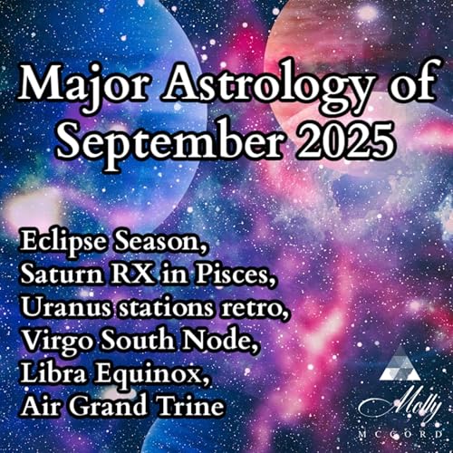 Major Astrology of September 2025 - Pisces Lunar Eclipse, Virgo Solar Eclipse, Libra Equinox, Air Grand Trine