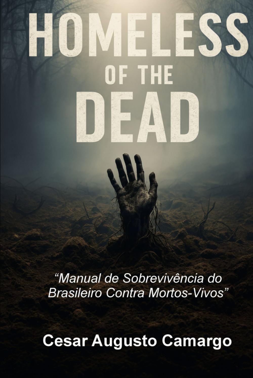 Homeless Of The Dead: Manual de Sobrevivência do Brasileiro Contra Mortos-Vivos
