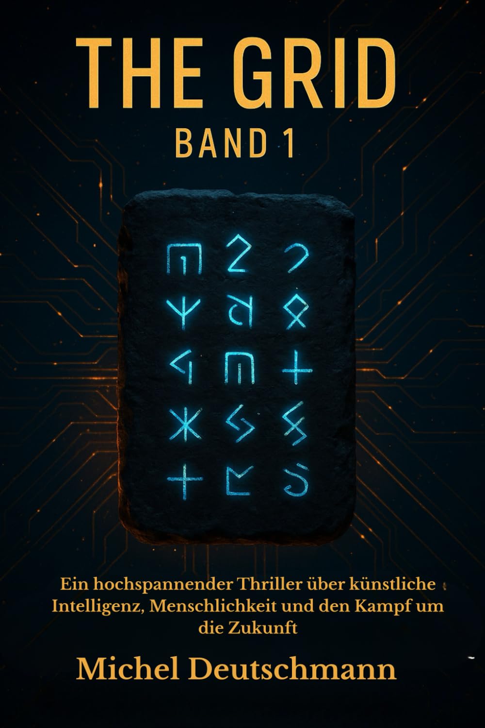 The Grid – Band 1: Ein hochspannender Thriller über künstliche Intelligenz, Menschlichkeit und den Kampf um die Zukunft