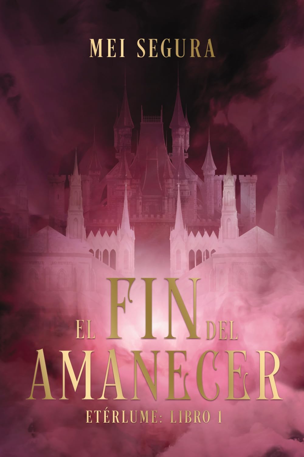 El fin del amanecer: Etérlume libro 1 (Faeris Editorial)