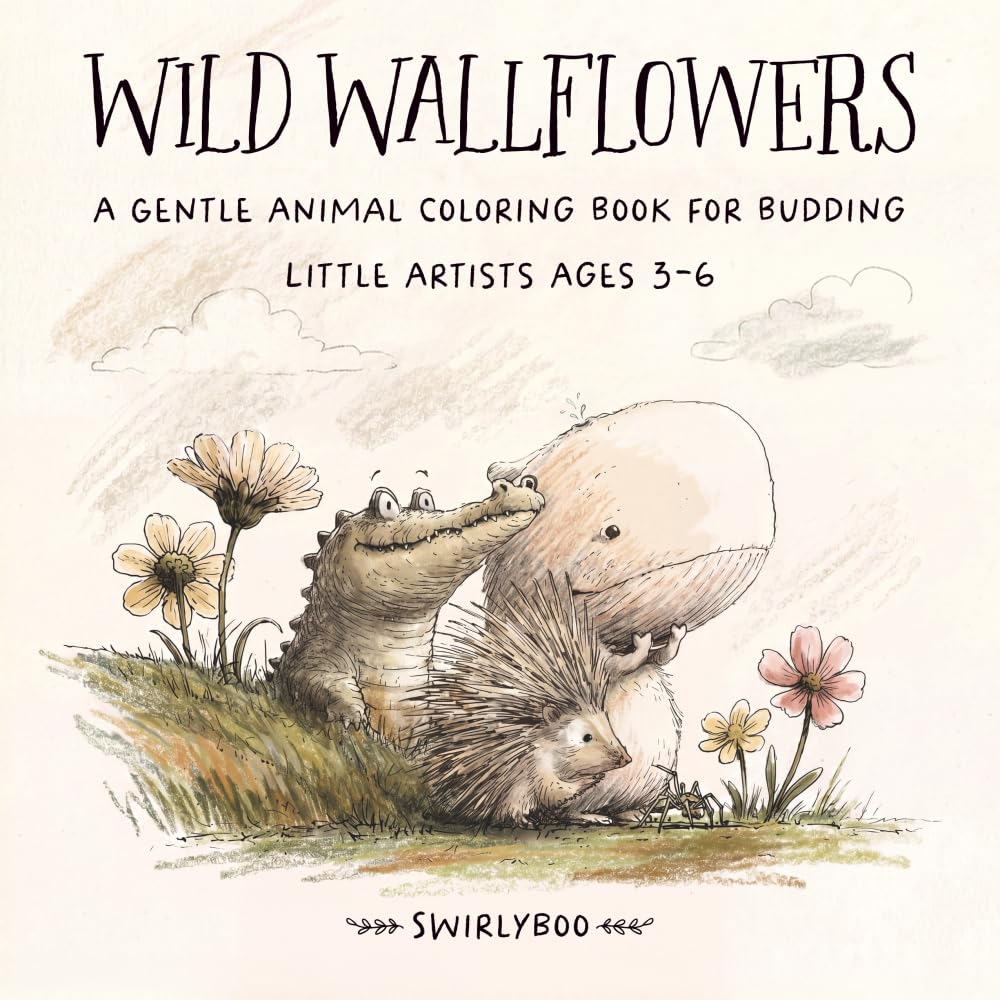 Wild Wallflowers: A Gentle Animal Coloring Book for Budding Little Artists Ages 3–6