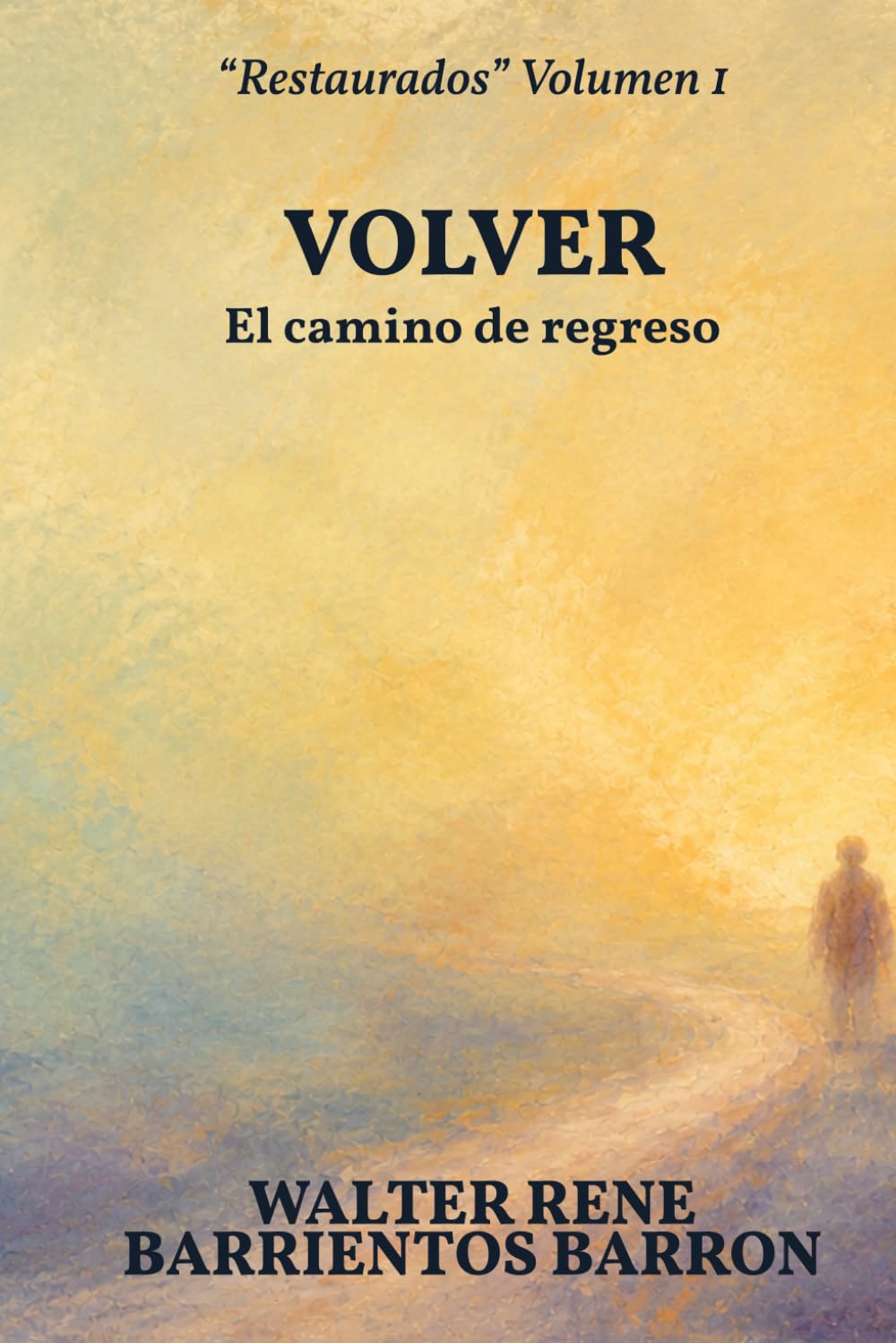 VOLVER: El camino de regreso: 1 (RESTAURADOS)