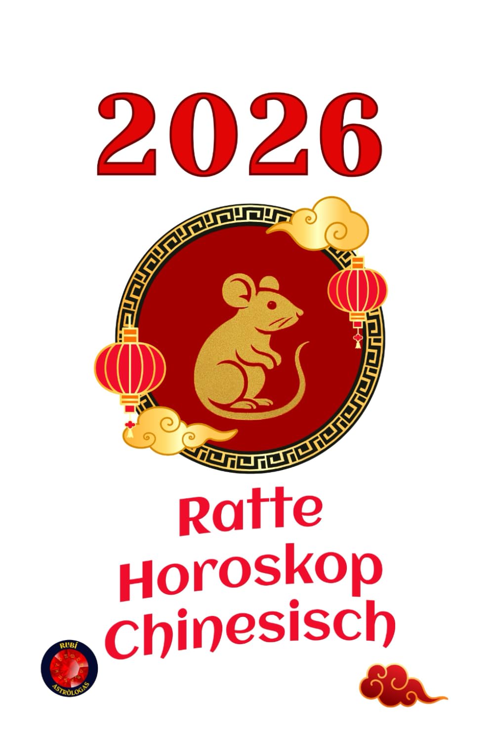 Ratte Horoskop Chinesisch 2026
