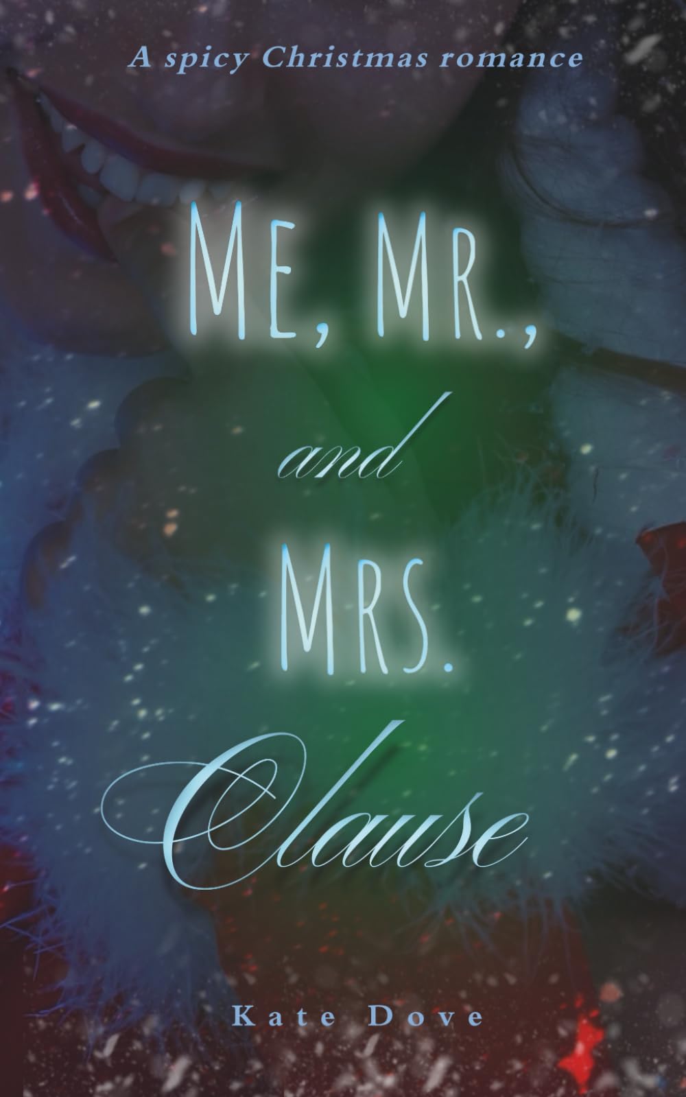 Me, Mr., and Mrs. Clause (A Spicy Christmas Romance)