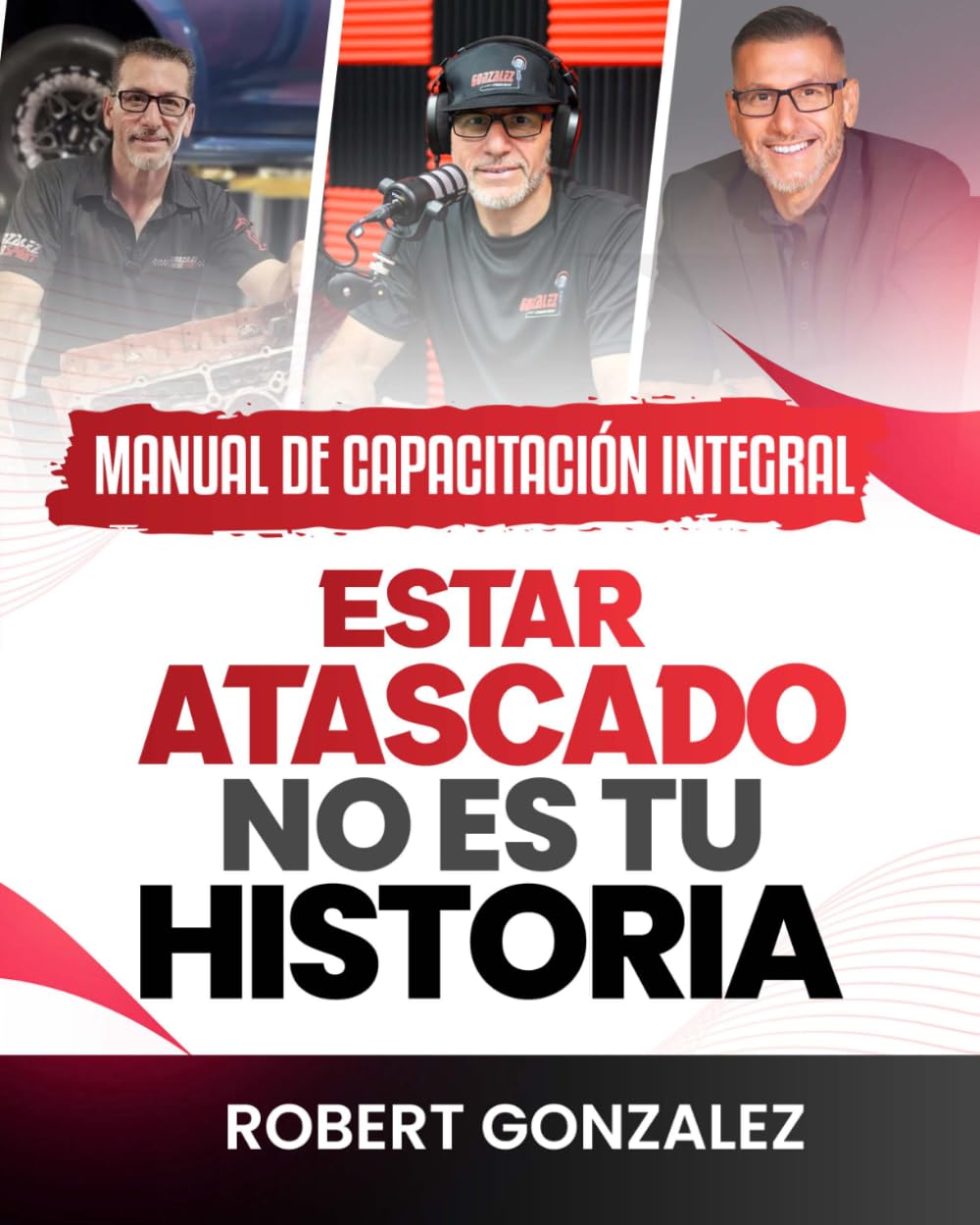 Manual de Capacitación Integral ESTAR ATASCADO NO ES TU HISTORIA