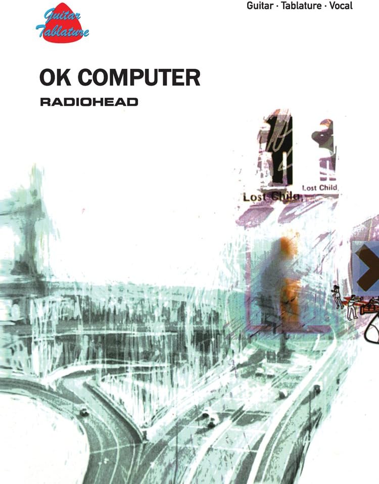 Radiohead -- Ok Computer: Guitar/Tablature/Vocal (Guitar Tab Edition)
