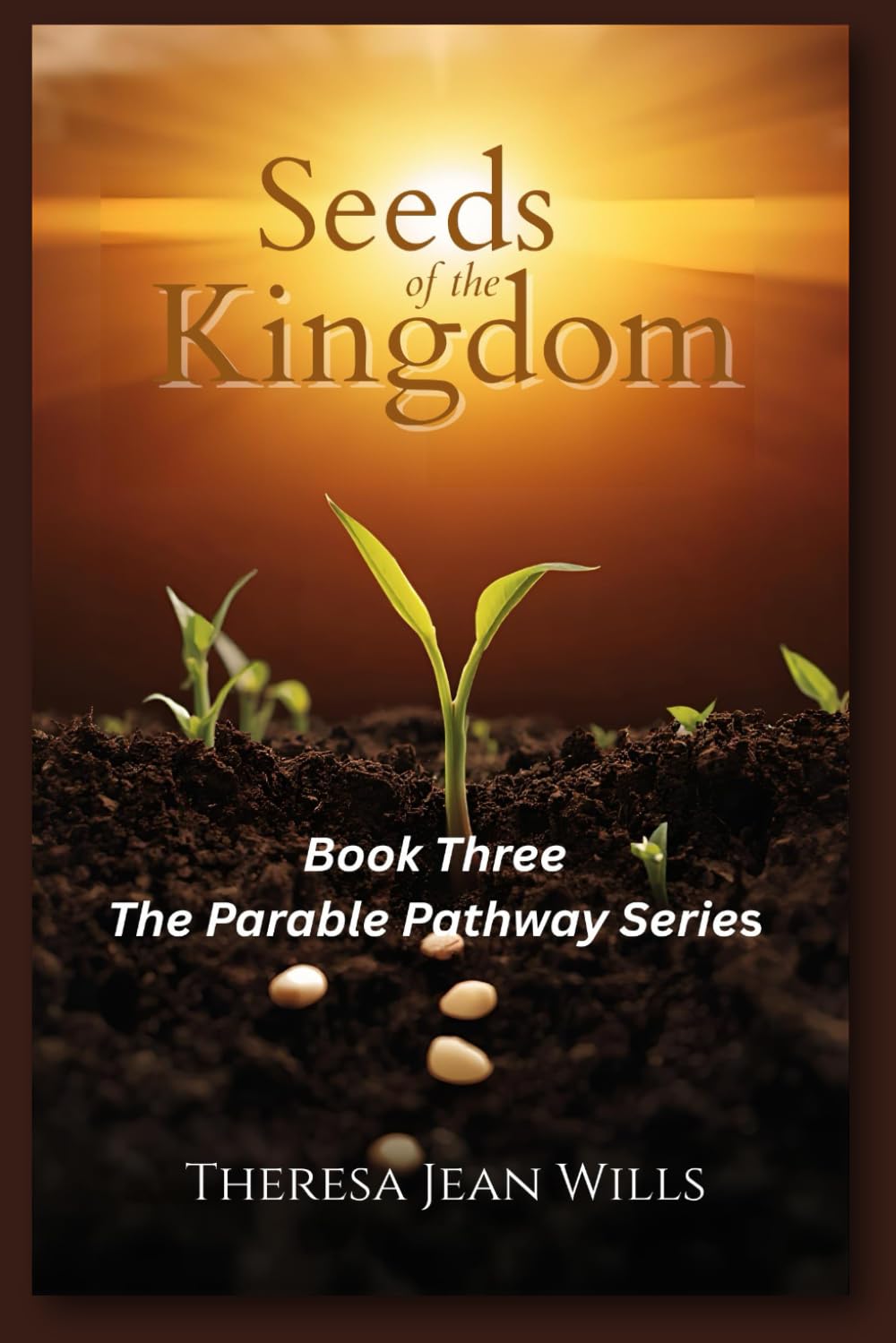 Seeds of the Kingdom (The Parable Pathway Series)