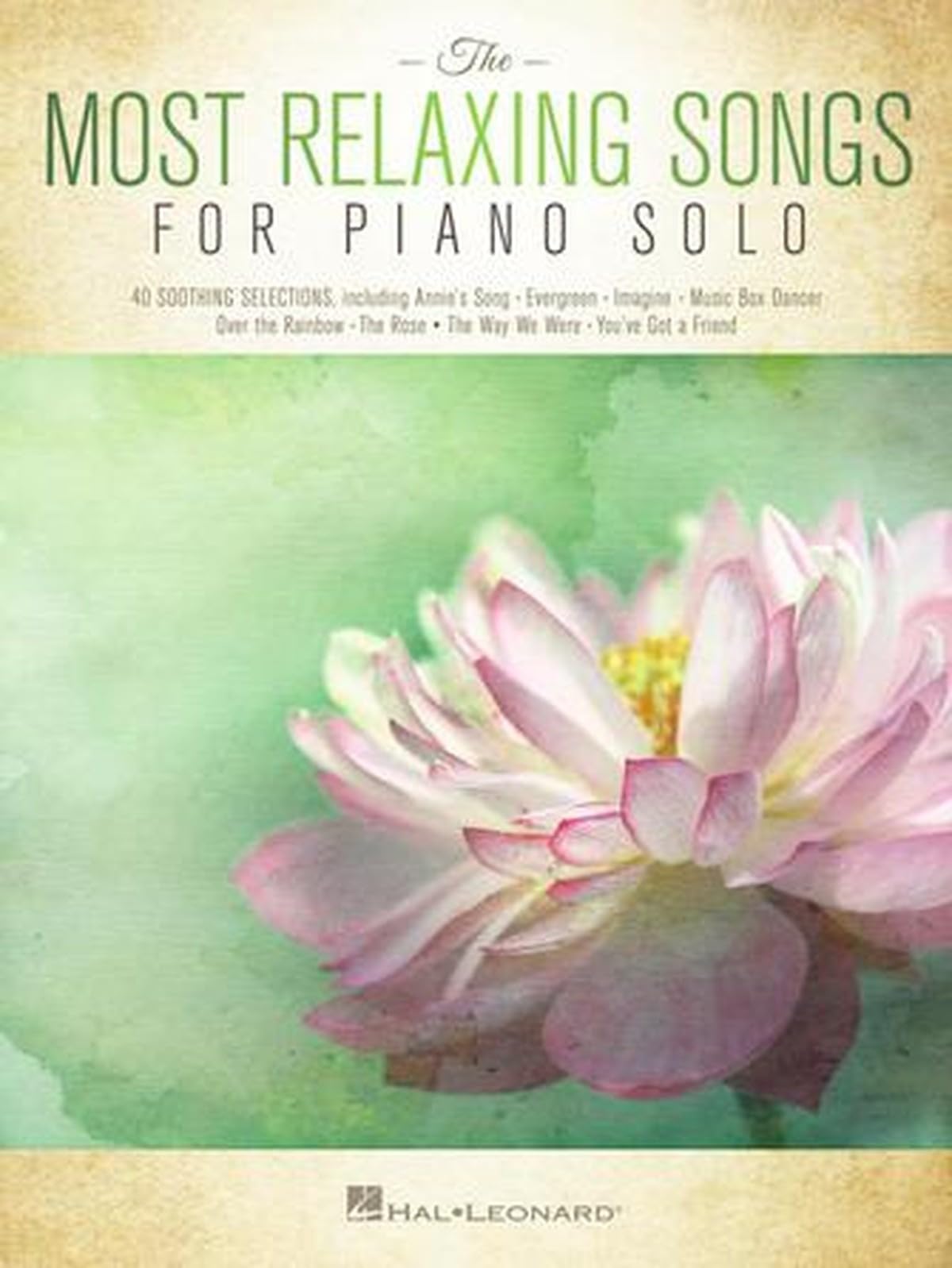 The Most Relaxing Songs for Piano Solo | Easy to Intermediate Sheet Music for Adults and Teens | Calming Piano Songbook for Home Practice, Recitals, or Music Teacher Use