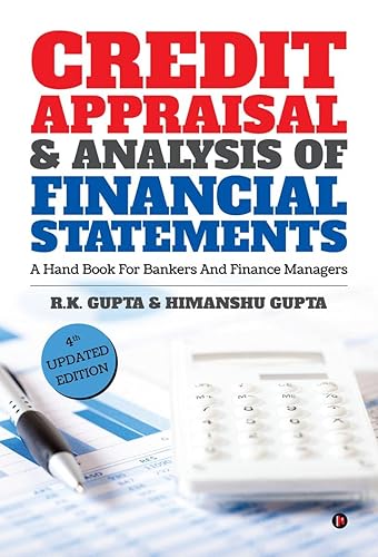Credit Appraisal &amp; Analysis of Financial Statement : A Handbook for Bankers and Finance Managers