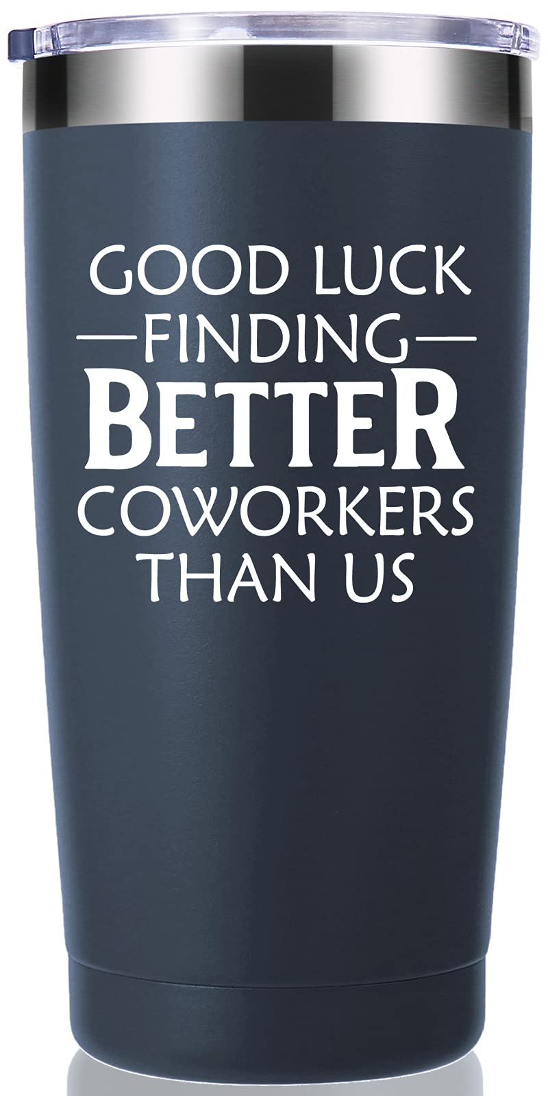 momocici Good Luck Finding Better Coworkers Than Us 20 OZ Tumbler.Coworker Gift.Going Away Gifts.Farewell, Leaving Cup for Men Women Coworker Colleague Boss Friends Travel Mug(Navy Blue)