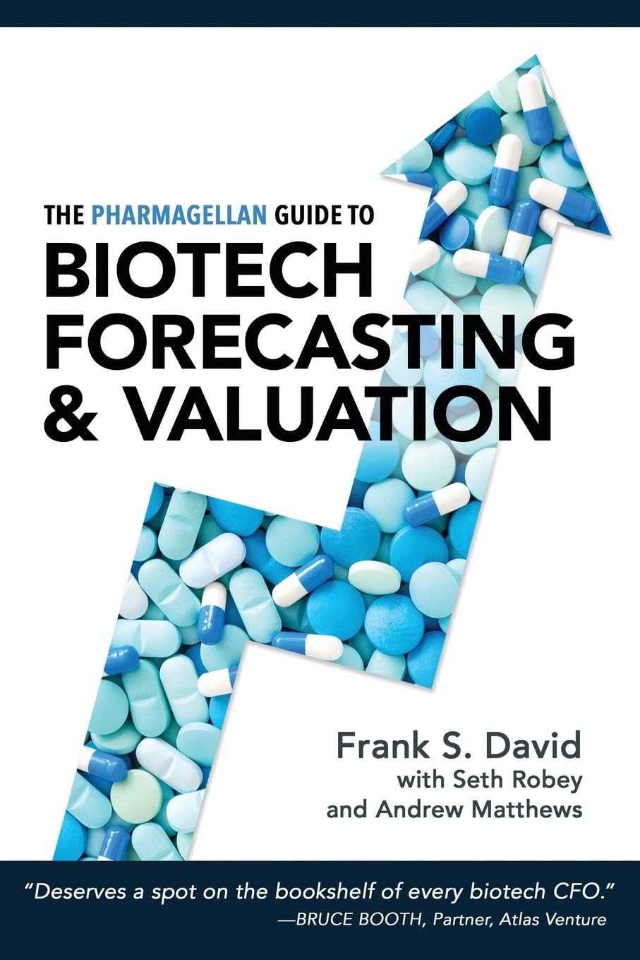 Pharmagellan The Guide to Biotech Forecasting and Valuation