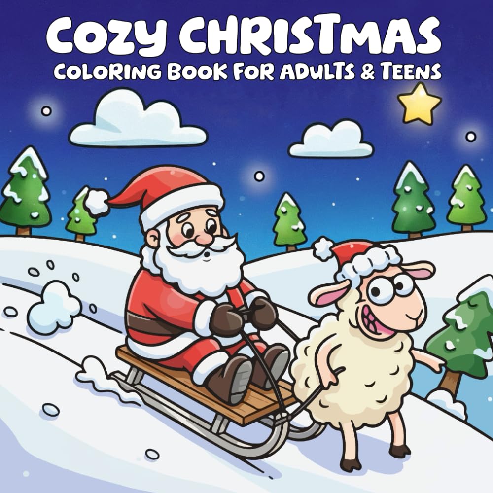 Cozy Christmas Coloring Book for Adults & Teens: Relax & Enjoy Festive Winter Moments