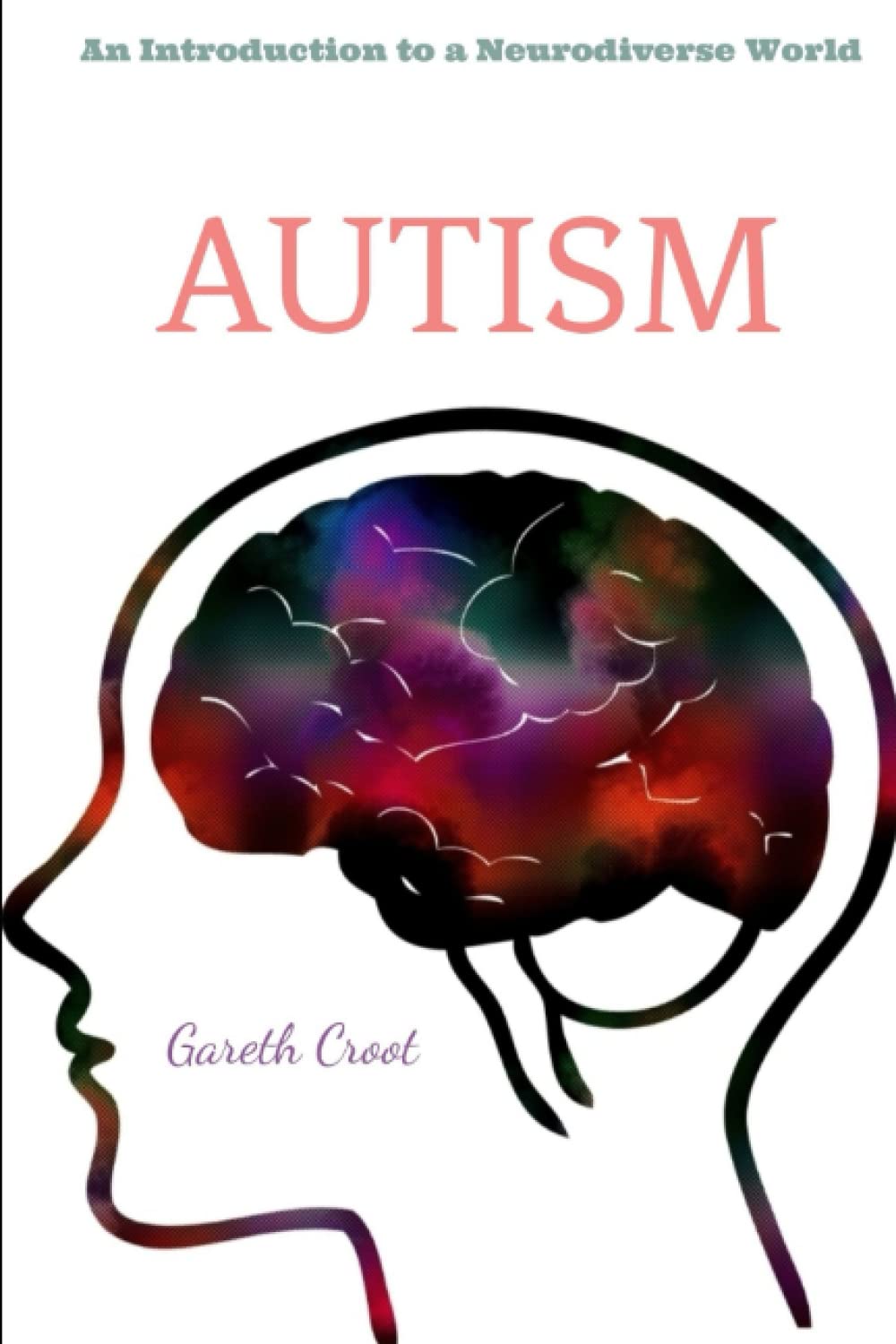 Autism: Introduction to a Neurodiverse World: 1