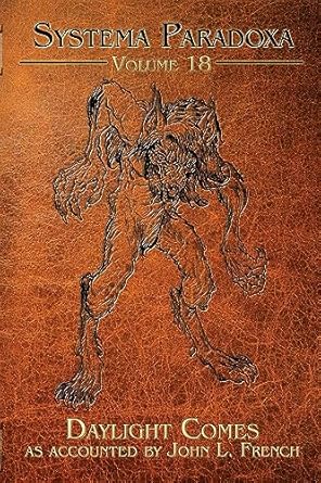 Daylight Comes: A Tale of the Dwayyo (Systema Paradoxa): French, John L ...
