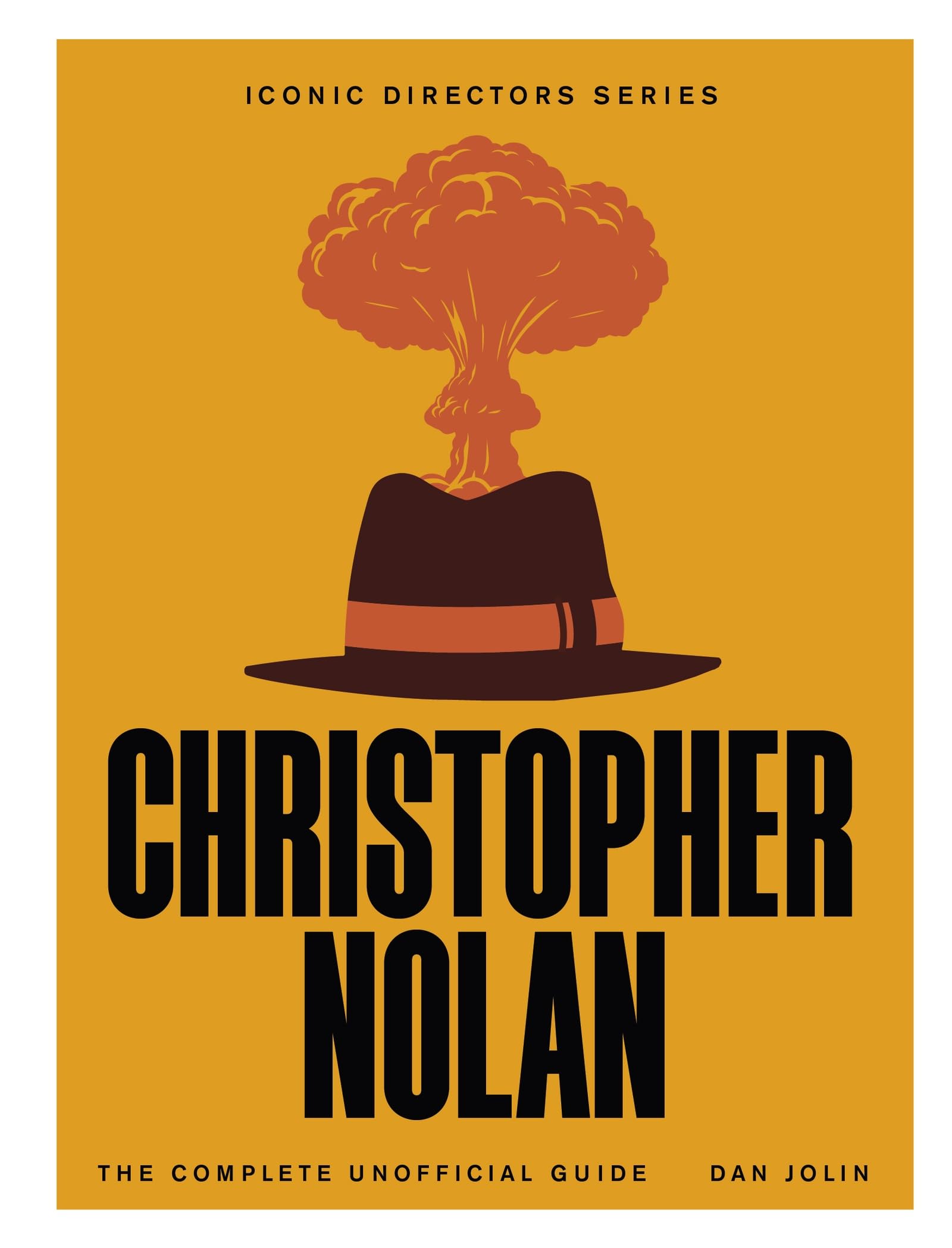 Christopher Nolan: the complete unofficial guide (Iconic Directors)