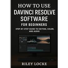 How to Use DaVinci Resolve Software for Beginners Step-by-Step Guide to Editing, Color, and Audio