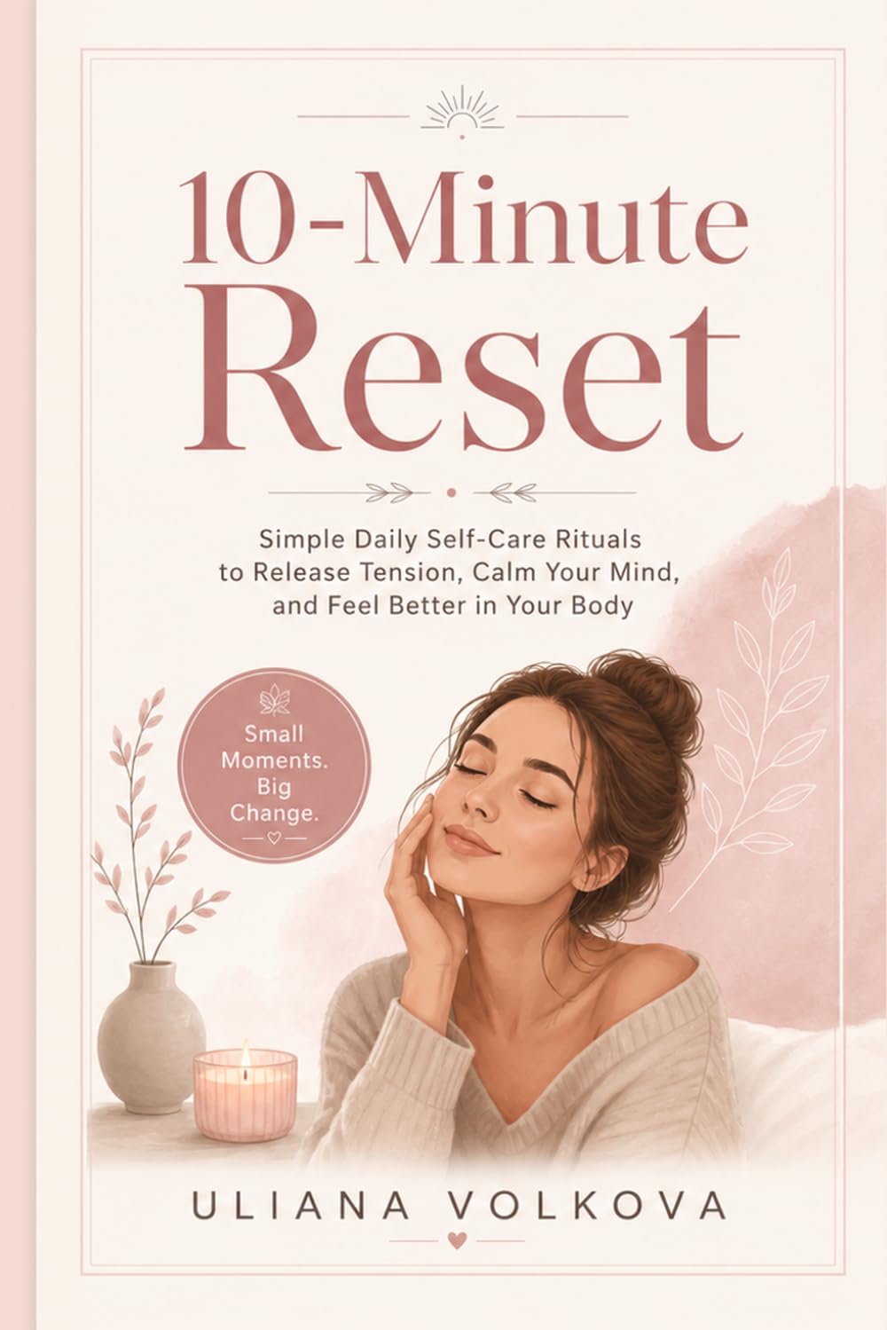 10-Minute Reset: A Simple Self-Care for Busy Women