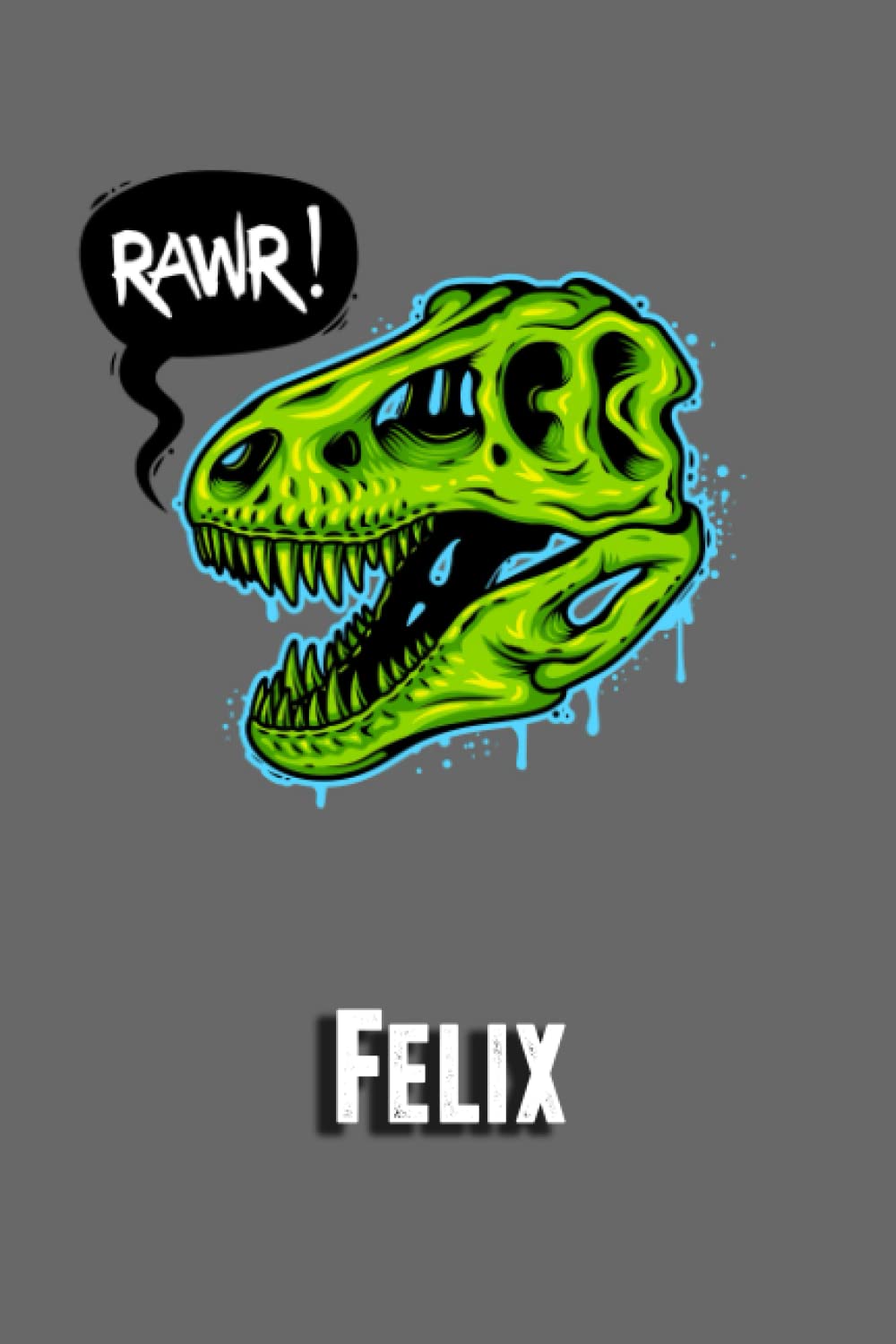 Felix:Draw and Write Journal for Boys Kids: Cool Dinosaur Dino Rawr Journal for Boys Kids, Personalized Name Journal for Boys, Happy Birthday Gift ... for Boys 6x9 Half Blank Half Lined Pages