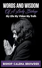Words and Wisdom of a Lady Bishop: My Life My Vision My Truth