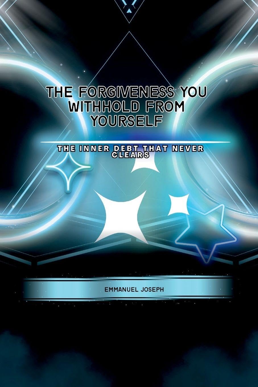 The Forgiveness You Withhold From Yourself, The Inner Debt That Never Clears