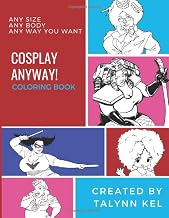Cosplay AnyWay Coloring Book: Body Positive Coloring Books