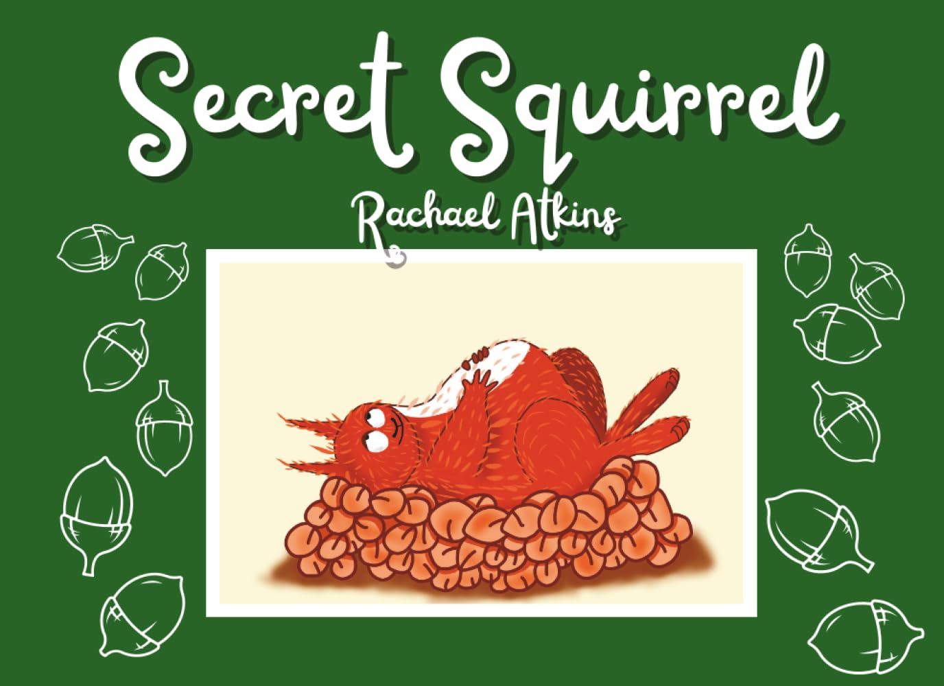 Secret Squirrel: A funny rhyming picture book about charity (The Curious Creatures series)
