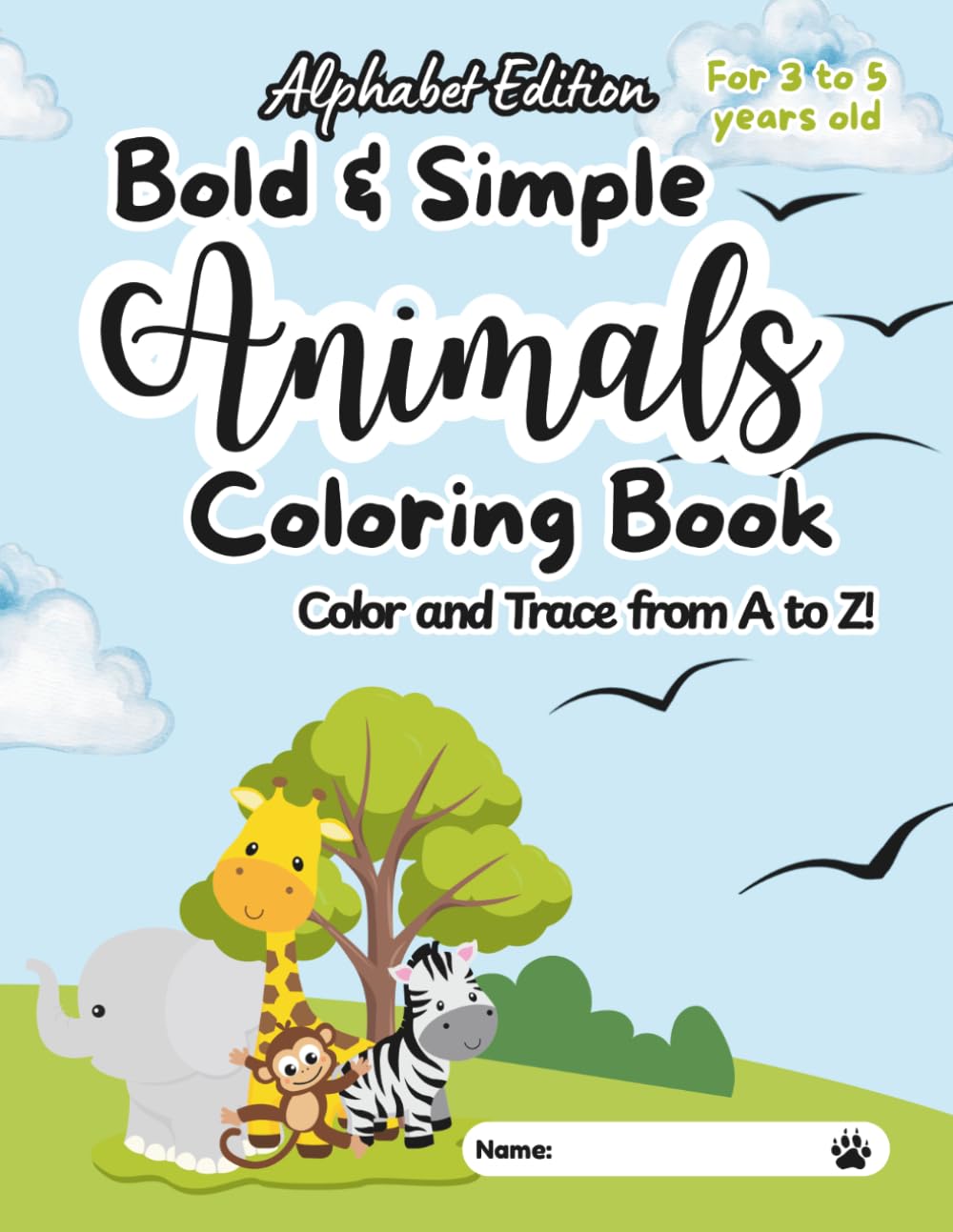 Bold & Simple ABC Animals Colouring Book: Alphabet Coloring and Tracing Book for Toddlers and Preschoolers Ages 3-5