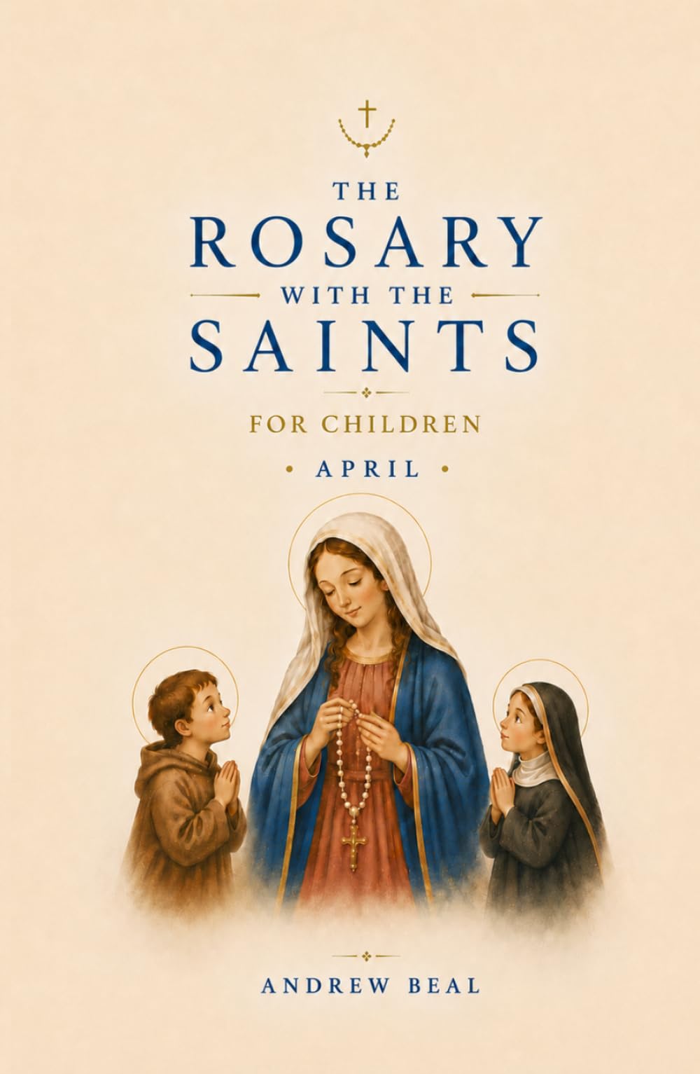 The Rosary with the Saints for Children: April