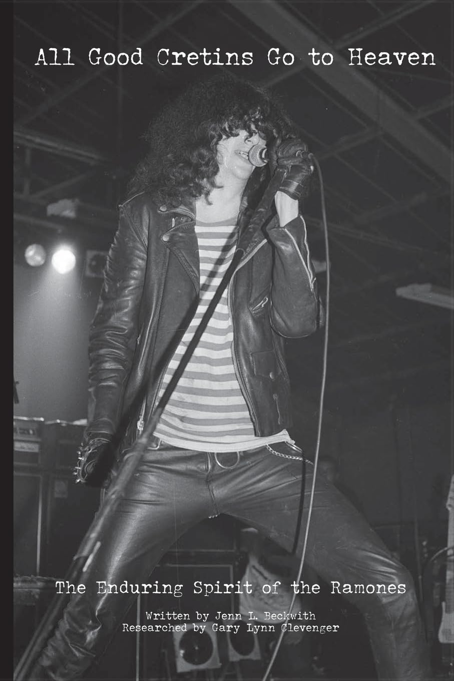 All Good Cretins Go To Heaven: The Enduring Spirit of the Ramones