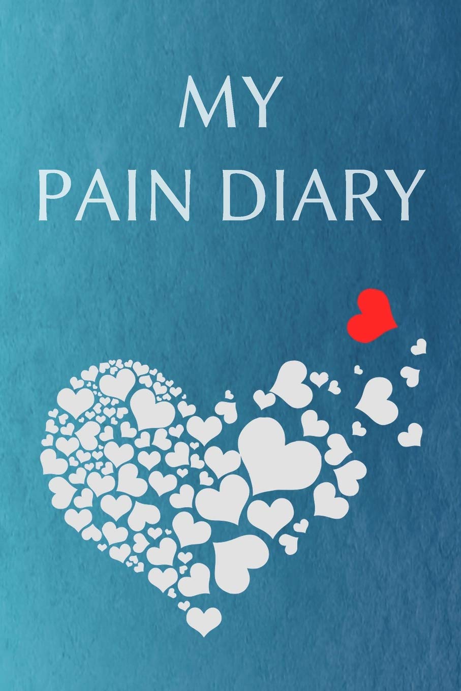 My Pain Diary: The companion to the pain as a pain protocol on prefabricated pages for 90 days