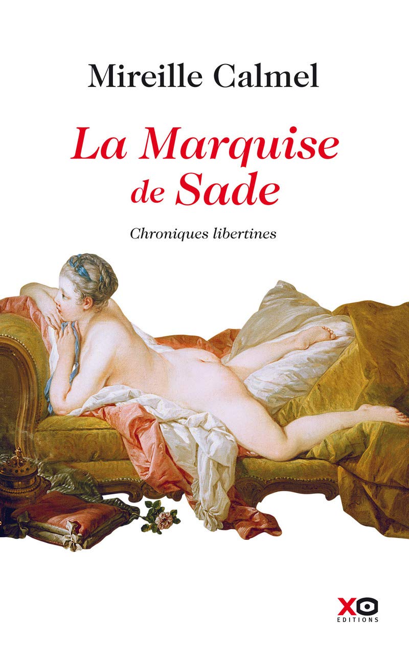 La Marquise de Sade: Chroniques libertines